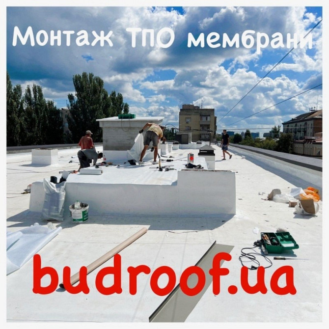 Монтаж ПВХ і ТПО мембрани, покрівельні роботи Вишневе - зображення 7